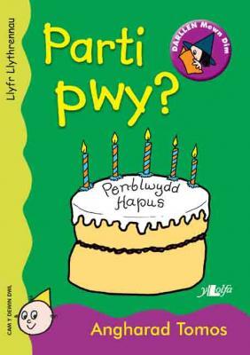 A picture of 'Parti Pwy? (Llyfrau Llythrennau Y Dewin Dwl)' 
                              by Angharad Tomos